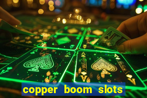 copper boom slots paga mesmo